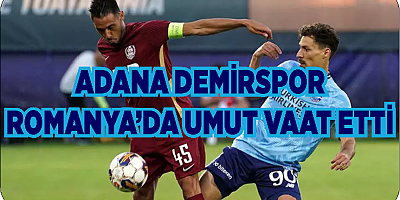 Adana Demirspor ilk Avrupa kupası maçında deplasmanda istediğini aldı