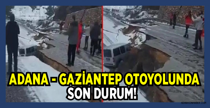 Adana - Gaziantep yolunda dev yarıklar oluştu!
