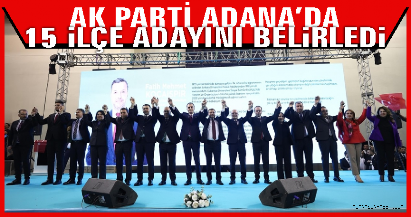 AK Parti'de 4 İlçe Adayı Daha Belirlendi: Ceyhan’a beklenen aday!