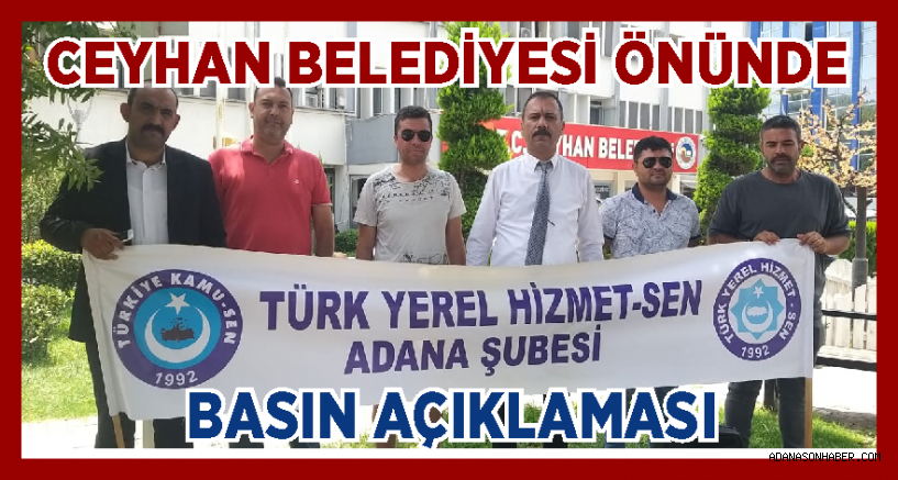 Ceyhan Belediyesi önünde Türk Yerel Hizmet Sendikası’ndan basın açıklaması